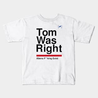 Tom Was Right - Aliens Exist (Black) Kids T-Shirt